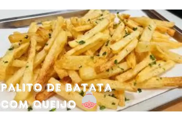 palito de batata com queijo